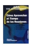 Papel COMO APROVECHAR EL TIEMPO DE LAS REUNIONES (SERIE THE SUNDAY TIMES)