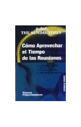 Papel COMO APROVECHAR EL TIEMPO DE LAS REUNIONES (SERIE THE SUNDAY TIMES)