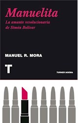 Papel MANUELITA LA AMANTE REVOLUCIONARIA DE SIMON BOLIVAR (SERIE NOEMA)