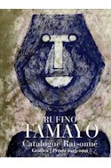 Papel RUFINO TAMAYO CATALOGUE RAISONNE GRAFICA PRINTS 1925-1991 (CARTONE)