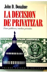 Papel DECISION DE PRIVATIZAR FINES PUBLICOS Y MEDIOS PRIVADOS (ESTADO Y SOCIEDAD 45006)