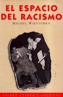 Papel ESPACIO DEL RACISMO (ESTADO Y SOCIEDAD 45010)