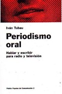 Papel PERIODISMO ORAL HABLAR Y ESCRIBIR PARA RADIO Y TELEVISION (PAPELES DE COMUNICACION 55002)