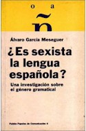 Papel ES SEXISTA LA LENGUA ESPAÑOLA UNA INVESTIGACION SOBRE EL GENERO GRAMATICAL (PAPELES DE COMUNICACION)