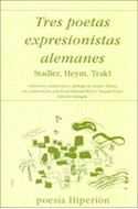 Papel TRES POETAS EXPRESIONISTAS ALEMANES (COLECCION POESIA) (320) (EDICION BILINGÜE ESPAÑOL-ALEMAN)