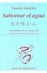Papel SABOREAR EL AGUA CIEN HAIKUS DE UN MONJE ZEN (EDICION BILINGÜE ESPAÑOL-JAPONES) (477) (BOLSILLO)
