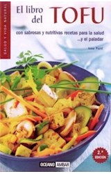 Papel LIBRO DEL TOFU CON SABROSAS Y NUTRITIVAS RECETAS PARA LA SALUD Y EL PALADAR (SALUD Y VIDA NATURAL)