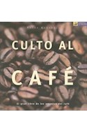 Papel CULTO AL CAFE EL GRAN LIBRO DE LOS AMANTES DEL CAFE