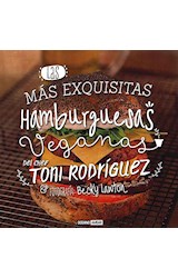 Papel MAS EXQUISITAS HAMBURGUESAS VEGANAS DEL CHEF TONI RODRIGUEZ (ILUSTRADO) (CARTONE)