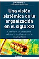 Papel UNA VISION SISTEMICA DE LA ORGANIZACION EN EL SIGLO XXI LA TEORIA DE LAS LIMITACIONES APLICADA AL...