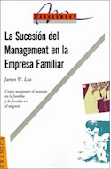 Papel SUCESION DEL MANAGEMENT EN LA EMPRESA FAMILIAR COMO MANTENER EL NEGOCIO EN LA FAMILIA Y LA...