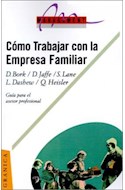 Papel COMO TRABAJAR CON LA EMPRESA FAMILIAR GUIA PARA EL ASESOR PROFESIONAL (COLECCION MANAGEMENT)