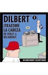 Papel DILBERT 2 TRAEDME LA CABEZA DE WILLY EL RECADERO