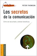 Papel SECRETOS DE LA COMUNICACION COMO SER ESCUCHADO Y OBENER BENEFICIO (MANAGEMENT)