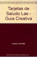 Papel GUIA CREATIVA DE LAS TARJETAS DE SALUDO (COLECCION GUIA CREATIVA) (CARTONE)