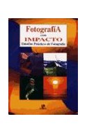 Papel FOTOGRAFIA CON IMPACTO ESTUDIOS PRACTICOS DE FOTOGRAFIA (CARTONE)