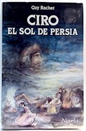 Papel CIRO EL SOL DE PERSIA (CLIO/ NARRATIVA) [CARTONE]