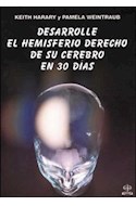 Papel DESARROLLE EL HEMISFERIO DERECHO DE SU CEREBRO EN 30 DIAS EL PROGRAMA PARA COMPLETAR SU MENTE