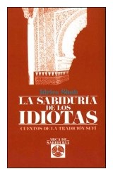 Papel SABIDURIA DE LOS IDIOTAS CUENTOS DE LA TRADICION SUFI (ARCA DE SABIDURIA)