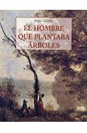 Papel HOMBRE QUE PLANTABA ARBOLES (COLECCION PEQUEÑOS LIBROS DE LA SABIDURIA)