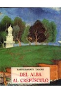 Papel DEL ALBA AL CREPUSCULO (COLECCION PEQUEÑOS LIBROS DE LA SABIDURIA)