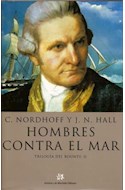 Papel HOMBRES CONTRA EL MAR (TRILOGIA DEL BOUNTY 2) (ENCUADER  NADO)