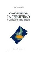 Papel COMO UTILIZAR LA CREATIVIDAD Y ALCANZAR TU SUEÑO DORADO (NUEVA CONSCIENCIA)