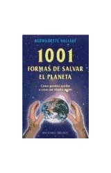 Papel 1001 FORMAS DE SALVAR EL PLANETA (COLECCION NUEVA CONSCIENCIA)