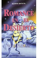 Papel ROMANCE EN EL DESIERTO UNA HISTORIA DE AMOR Y SEXO DE SANGRE Y CONOCIMIENTO (COLECCION NARRATIVA)