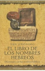Papel LIBRO DE LOS NOMBRES HEBREOS DICCIONARIO DE LOS NOMBRES BIBLICOS (BIBLIOTECA ESOTERICA)