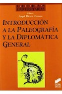 Papel INTRODUCCION A LA PALEOGRAFIA Y LA DIPLOMATICA GENERAL (COLECCION LETRAS UNIVERSITARIAS 21)
