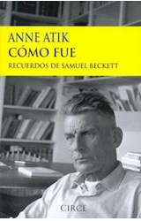 Papel COMO FUE RECUERDOS DE SAMUEL BECKETT (RUSTICA)