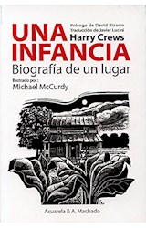 Papel UNA INFANCIA BIOGRAFIA DE UN LUGAR (ILUSTRADO POR MICHAEL MCCURDY)