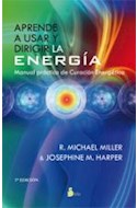 Papel APRENDE A USAR Y DIRIGIR LA ENERGIA MANUAL PRACTICO DE CURACION ENERGETICA (7 EDICION)