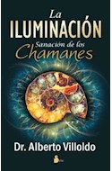 Papel ILUMINACION SANACION DE LOS CHAMANES (RUSTICA)
