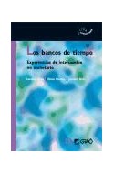 Papel BANCOS DE TIEMPO EXPERIENCIAS DE INTERCAMBIO NO MONETARIO (COLECCION ACCION COMUNITARIA)