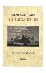 Papel EN BUSCA DE ISIS INTRODUCCION A LA EGIPTOMANIA (BIBLIOTECA SUMERGIDA) (CARTONE)