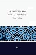 Papel LIBRO BLANCO DEL PSICOANALISIS CLINICA Y POLITICA