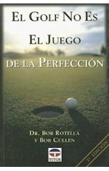 Papel GOLF NO ES EL JUEGO DE LA PERFECCION [2/EDICION]