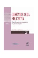 Papel GERONTOLOGIA EDUCATIVA COMO DISEÑAR PROYECTOS EDUCATIVO  S CON PERSONAS MAYORES (RUSTICO)
