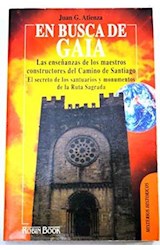 Papel EN BUSCA DE GAIA LAS ENSEÑANZAS DE LOS MAESTROS CONSTRUCTORES DEL CAMINO DE SANTIAGO