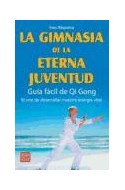 Papel GIMNASIA DE LA ETERNA JUVENTUD GUIA FACIL DE QI GONG (ALTERNATIVAS)