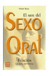 Papel ARTE DEL SEXO ORAL EL 1 FELACION GUIA DEFINITIVA (SEXUALIDAD)