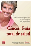 Papel CANCER GUIA TOTAL DE SALUD COMO AFRONTARLO Y REHACER SU  VIDA DESPUES DEL DIAGNOSTICO