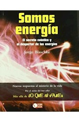 Papel SOMOS ENERGIA EL SECRETO CUANTICO Y EL DESPERTAR DE LAS  ENERGIAS (CARTONE)