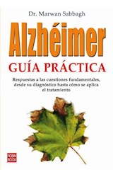 Papel ALZHEIMER GUIA PRACTICA RESPUESTAS A LAS CUESTIONES FUNDAMENTALES DESDE SU DIAGNOSTICO HAS