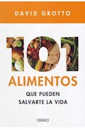 Papel 101 ALIMENTOS QUE PUEDEN SALVARTE LA VIDA (COLECCION NUTRICION Y DIETETICA)