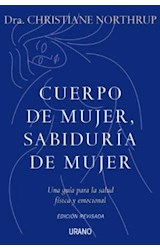 Papel CUERPO DE MUJER SABIDURIA DE MUJER UNA GUIA PARA LA SALUD FISICA Y EMOCIONAL (ED.REVISADA)