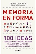Papel MEMORIA EN FORMA 100 IDEAS SENCILLAS Y EFICACES PARA PREVENIR EL ALZHEIMER Y LA PERDIDA DE...