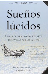 Papel SUEÑOS LUCIDOS UNA GUIA PARA DOMINAR EL ARTE DE NAVEGAR POR LOS SUEÑOS (2 EDICION) (RUSTICA)